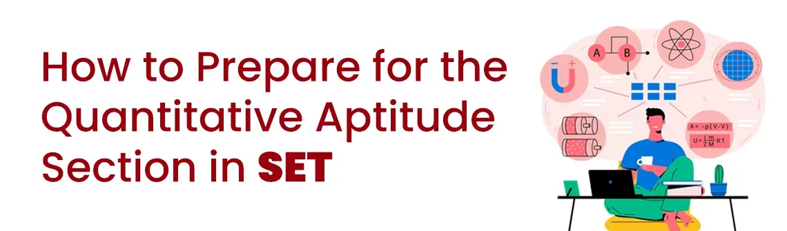 How to Prepare for the Quantitative Aptitude Section in the SET Exam