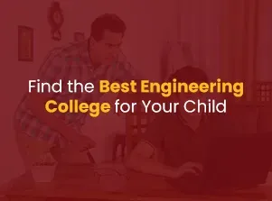 How to Choose the Best Engineering College for Your Child?